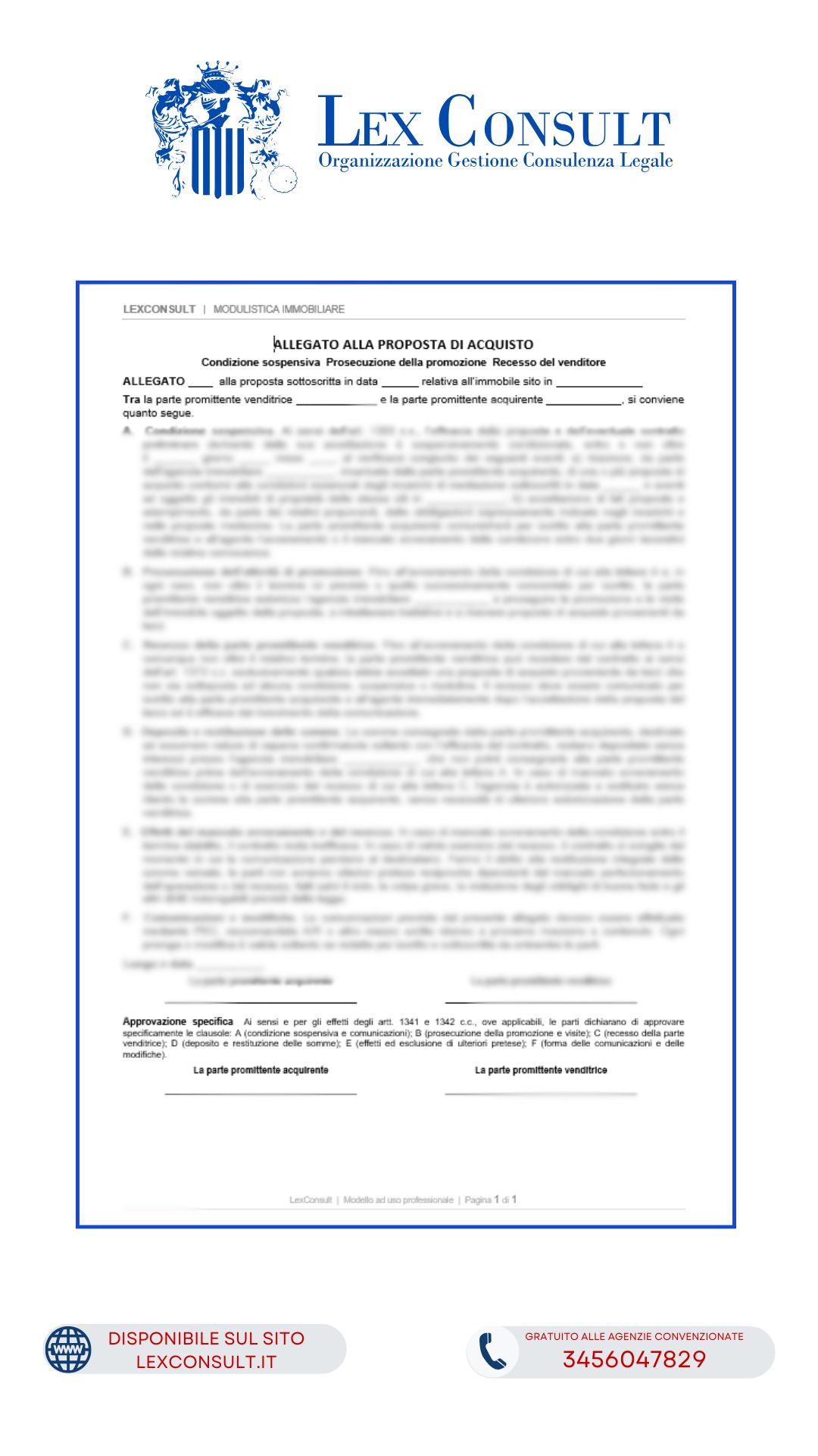 ALLEGATO ALLA PROPOSTA DI ACQUISTO SUBORDINATA ALLA VENDITA DEGLI IMMOBILI DEL PROMITTENTE ACQUIRENTE – AUTORIZZAZIONE ALLA PROSECUZIONE DELLA PROMOZIONE E RECESSO DEL VENDITORE IN CASO DI ACCETTAZIONE DI UNA PROPOSTA DI TERZI NON CONDIZIONATA.